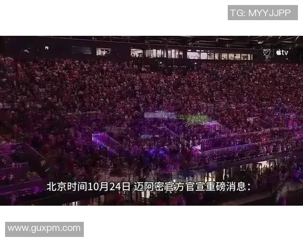 梅西续约迈阿密进入最后阶段本季28场制造48球状态火热